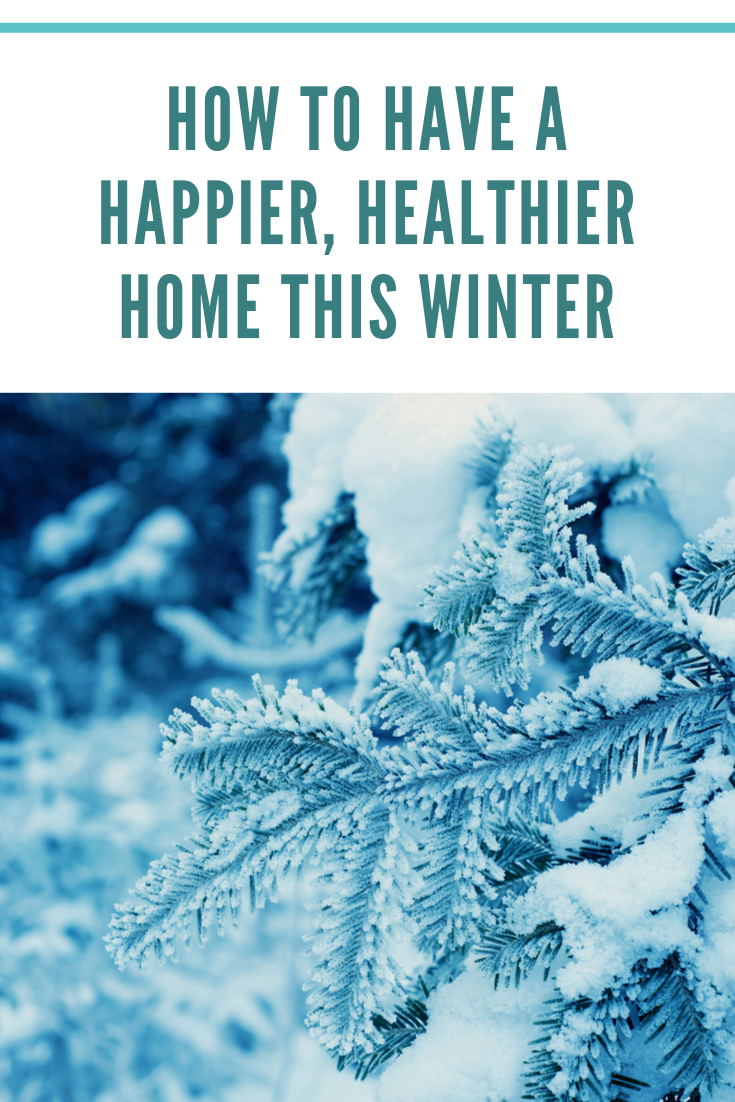 Here are several practical things you can do to brighten your house and tips on how to have a healthier, happier home this winter.
